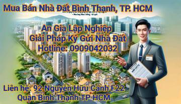 Ký Gửi Mua Bán Nhà Đất Tại Bình Thạnh, TP. HCM – An Gia Lập Nghiệp Cam Kết Uy Tín, Hiệu Quả